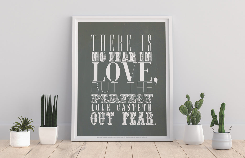 There Is No Fear In Love - Art Print