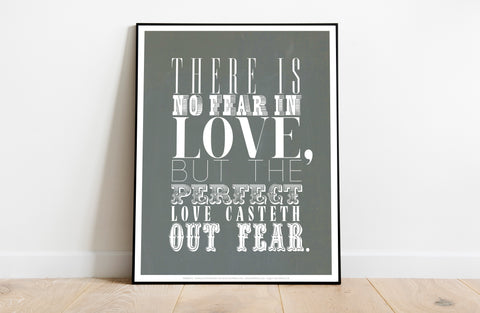 There Is No Fear In Love - Art Print