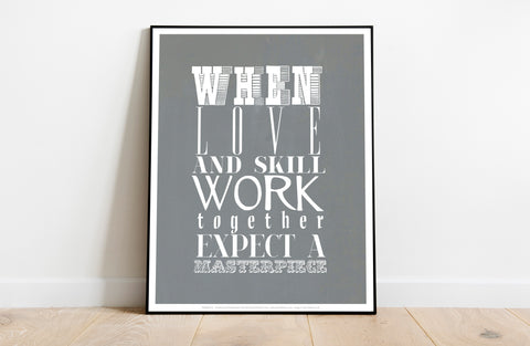 When Love And Skill Work Together - Art Print