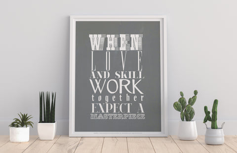When Love And Skill Work Together - Art Print