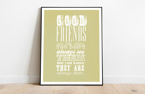Good Friends Are Like Stars - Art Print