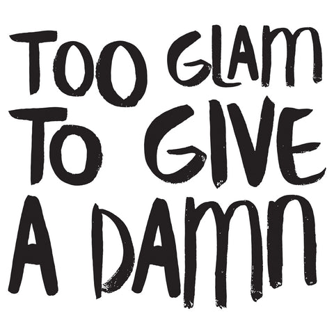 WP005: Too Glam to Give a Damn