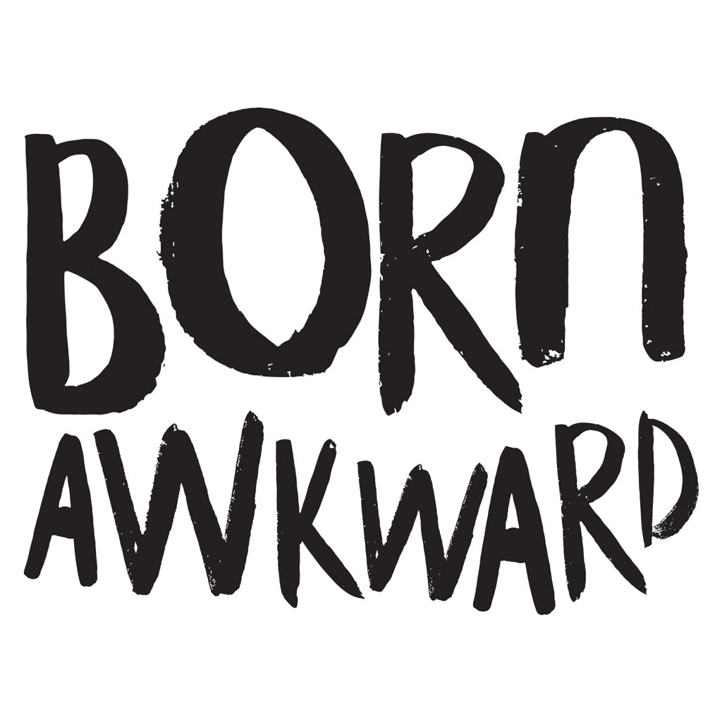 WP013: Born Awkward