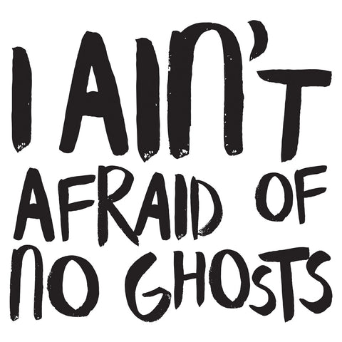 WP016: I Ain't Afraid of no Ghosts