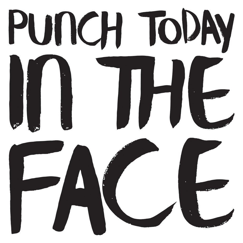 WP023: Punch Today in the Face