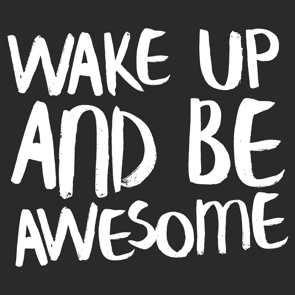 WP029: Wake Up and Be Awesome