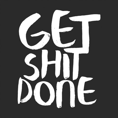 WP030: Get Shit Done